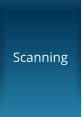 Scanning